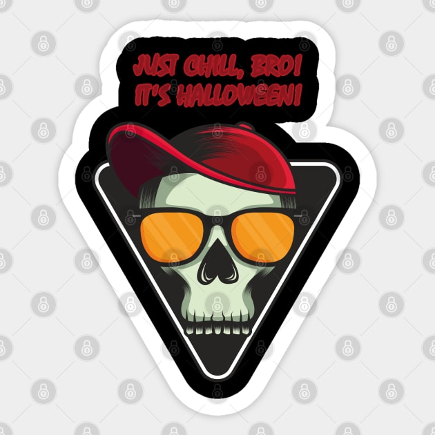 Chill, Bro! It's Halloween! Cool Skull Design Sticker by SPAZE